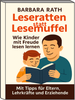 Praxisratgeber für Eltern und Pädagoginnen, der zeigt, wie Kinder Lesefreude entwickeln und spielerisch Zugang zu Büchern finden Taschenbuchcover des Ratgebers „Leseratten statt Lesemuffel“, ein Leitfaden mit Methoden zur Leseförderung, kreativen Leseideen und motivierenden Strategien für Kinder