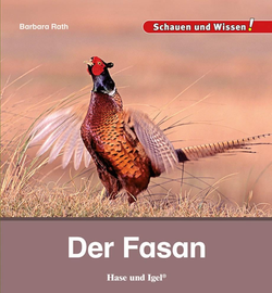 Buchcover Kindersachbuch Der Fasan von Autorin Barbara Rath