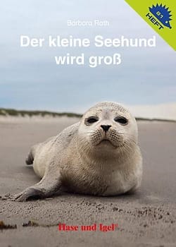 Buchcover Der kleine Seehund wird gro&szlig; aus der Igelhefte-Reihe von Barbara Rath