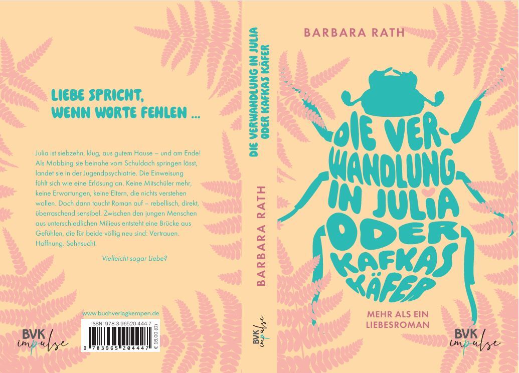 Vorder- und R&uuml;ckseite des Buchcovers vom Roman &bdquo;Die Verwandlung in Julia oder Kafkas K&auml;fer &ndash; Mehr als ein Liebesroman&ldquo; von Barbara Rath.