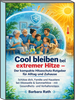 Gedruckter Ratgeber für sicheren Umgang mit Hitze, mit praktischen Tipps für Wohnungskühlung, Gesundheit und Alltagsschutz Cover des Taschenbuchs „Cool bleiben bei extremer Hitze“, ein umfassender Leitfaden zum Schutz vor hohen Temperaturen, mit Strategien für Haushalt, Gesundheit und sichere Tagesroutinen