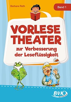 Buchcover des Lesehefts &bdquo;Vorlesetheater zur Verbesserung der Lesefl&uuml;ssigkeit &ndash; Band 1&ldquo; von Barbara Rath f&uuml;r den Einsatz in der Grundschule.